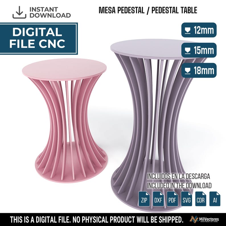 May include: A digital CNC file for a pedestal table featuring a pink and a purple hourglass-shaped table with vertical slats. Text includes "INSTANT DOWNLOAD", "DIGITAL FILE CNC", "MESA PEDESTAL / PEDESTAL TABLE", "12mm", "15mm", "18mm", and file formats.