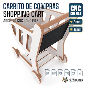 May include: A white and light brown wooden shopping cart model with a black panel. Text includes CARRITO DE COMPRAS SHOPPING CART, CNC CUT FILE, 9mm, 12mm, and file formats ZIP, DXF, PDF, SVG, CDR, AI. The structure features cut-out slots and wheels.