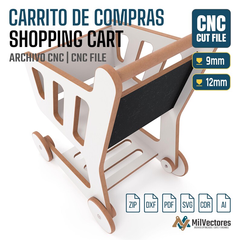 May include: A white and light brown wooden shopping cart model with a black panel. Text includes CARRITO DE COMPRAS SHOPPING CART, CNC CUT FILE, 9mm, 12mm, and file formats ZIP, DXF, PDF, SVG, CDR, AI. The structure features cut-out slots and wheels.
