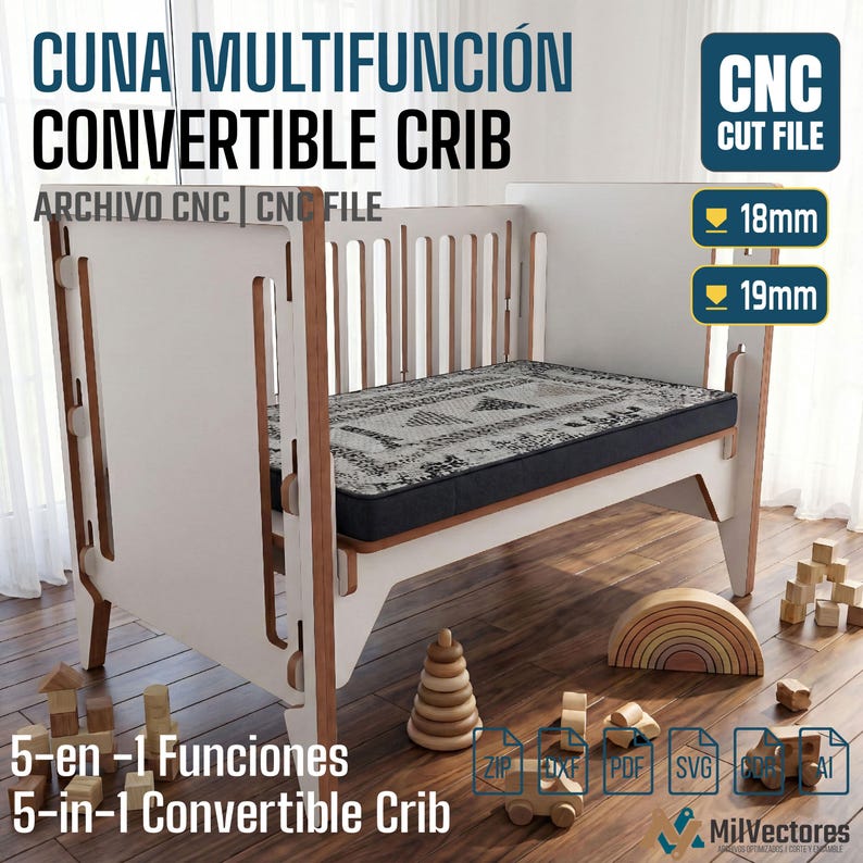 May include: A white and wood-toned convertible crib with a dark patterned mattress. Text on the image reads CUNA MULTIFUNCI&Oacute;N CONVERTIBLE CRIB, CNC CUT FILE, 18mm, 19mm, 5-en-1 Funciones, 5-in-1 Convertible Crib, ZIP, DXF, PDF, SVG, CDR, AI.