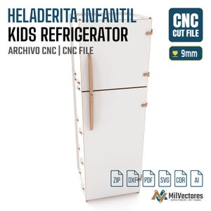 May include: A white toy refrigerator CNC cut file with light wood-toned edges and handles. The design features two doors and includes text labels like HELADERITA INFANTIL, KIDS REFRIGERATOR, CNC CUT FILE, and 9mm, along with file format icons.