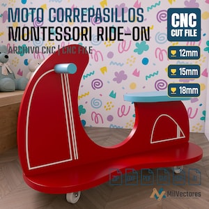 May include: A red ride-on toy with a light blue seat and handlebars, featuring white line details. The image includes text: MOTO CORREPASILLOS MONTESSORI RIDE-ON, CNC CUT FILE, and material thickness options of 12mm, 15mm, and 18mm for digital fabrication.