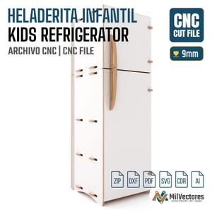 May include: A white wooden toy refrigerator with light brown edges and vertical handles. The text reads HELADERITA INFANTIL KIDS REFRIGERATOR ARCHIVO CNC CNC FILE. A box indicates CNC CUT FILE 9mm. File format icons include ZIP, DXF, PDF, SVG, CDR, and AI.