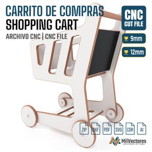 May include: A white and light brown wooden shopping cart model with four wheels and a handle. The image includes text: CARRITO DE COMPRAS SHOPPING CART, ARCHIVO CNC, CNC FILE, CNC CUT FILE, 9mm, 12mm, ZIP, DXF, PDF, SVG, CDR, AI, and MilVectores.