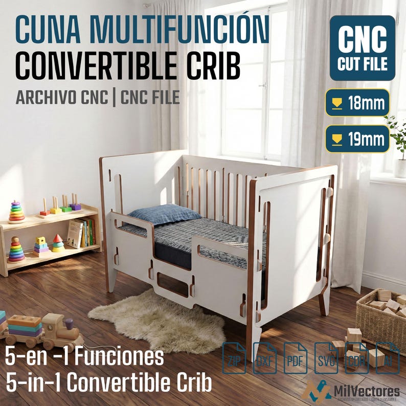 May include: A white and wood-toned convertible crib with a 5-in-1 design. The image displays text including CUNA MULTIFUNCI&Oacute;N CONVERTIBLE CRIB, CNC CUT FILE, 18mm, 19mm, and 5-in-1 Convertible Crib. File format icons for ZIP, DXF, PDF, SVG, and CDR are visible.