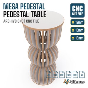 May include: A digital CNC cut file for a pedestal table featuring a round white top and a vertical, multi-layered wooden base with a curved, hourglass-like silhouette. The graphic includes text: MESA PEDESTAL PEDESTAL TABLE, CNC CUT FILE, 12mm, 15mm, 18mm, ZIP, DXF, PDF, SVG, CDR, AI.