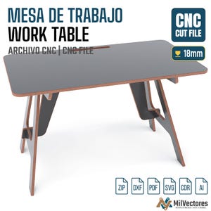 May include: A grey work table with a rectangular top and angled legs, designed for CNC cutting. The image includes text reading MESA DE TRABAJO WORK TABLE, CNC CUT FILE, and 18mm, along with icons for ZIP, DXF, PDF, SVG, CDR, and AI file formats.