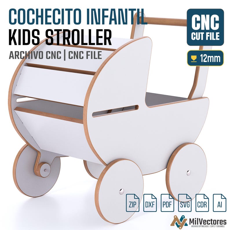 May include: A white and light wood kids stroller CNC cut file design with a handle, four wheels, and a seat area. The image includes text reading COCHECITO INFANTIL, KIDS STROLLER, ARCHIVO CNC, CNC FILE, and a 12mm material thickness indicator.