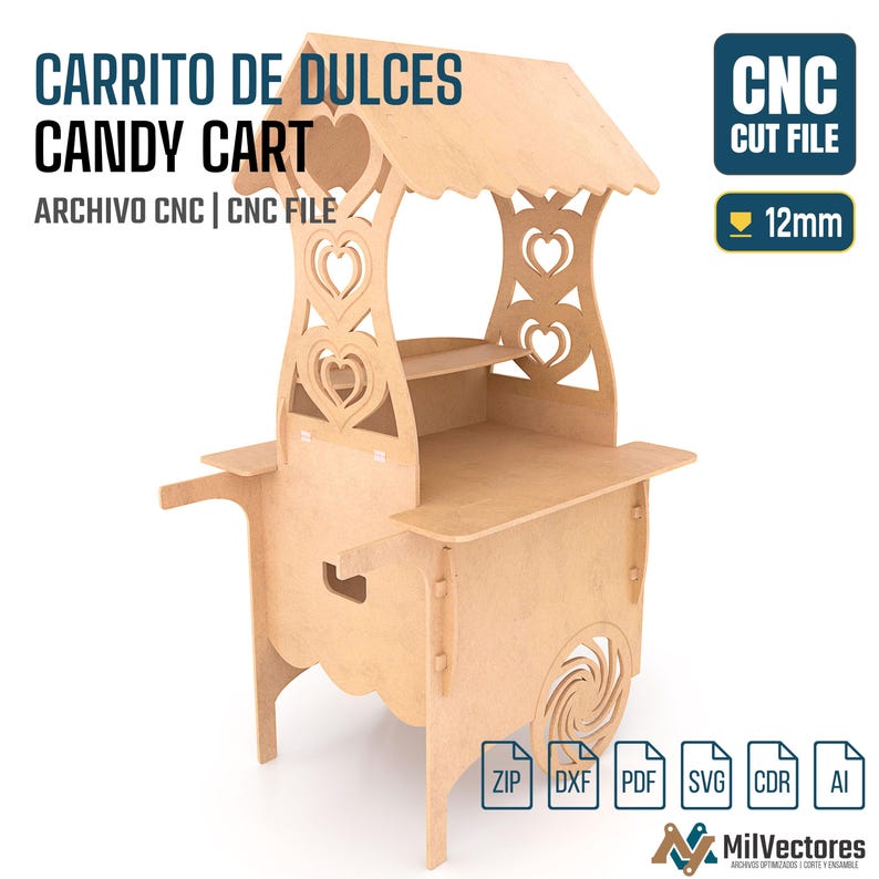 May include: A light brown wooden candy cart with a roof, heart-shaped cutouts on the side supports, and a flat display surface. The text reads CARRITO DE DULCES CANDY CART, ARCHIVO CNC | CNC FILE, CNC CUT FILE, and 12mm. Includes ZIP, DXF, PDF, SVG, CDR, and AI icons.