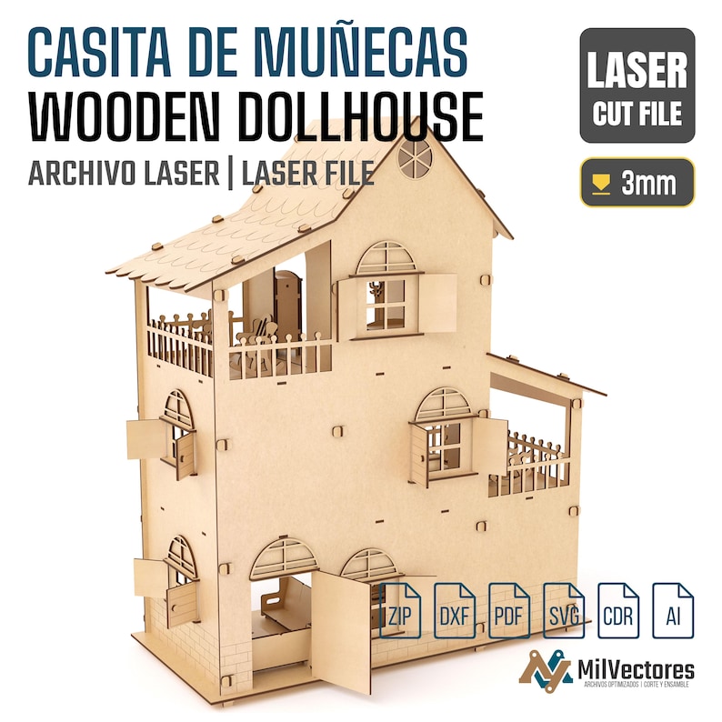 May include: A light-colored wooden dollhouse laser cut file with multiple levels, balconies, and opening shutters. The text reads CASITA DE MU&Ntilde;ECAS WOODEN DOLLHOUSE, LASER CUT FILE, ARCHIVO LASER, 3mm, and includes ZIP, DXF, PDF, SVG, CDR, and AI icons.