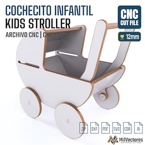 May include: A white and wood-toned kids stroller CNC cut file design. The text reads COCHECITO INFANTIL KIDS STROLLER, ARCHIVO CNC, CNC CUT FILE, 12mm, and file formats ZIP, DXF, PDF, SVG, CDR, AI. The structure features four wheels and a handle.