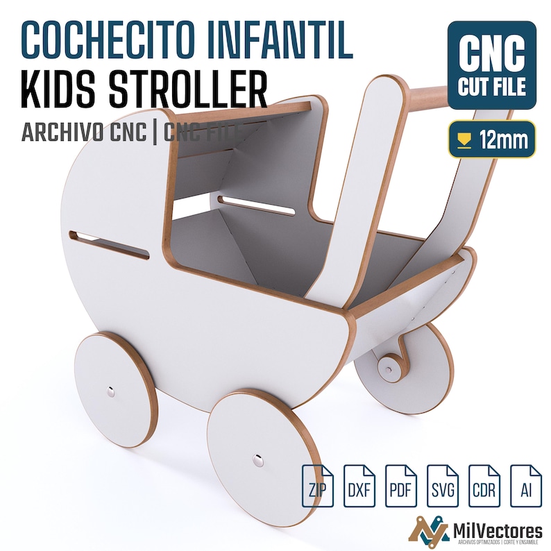 May include: A white and wood-toned kids stroller CNC cut file design. The text reads COCHECITO INFANTIL KIDS STROLLER, ARCHIVO CNC, CNC CUT FILE, 12mm, and file formats ZIP, DXF, PDF, SVG, CDR, AI. The structure features four wheels and a handle.