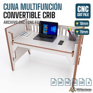 May include: A white and wood-toned convertible desk with a laptop, a notebook, a smartphone, and a pencil holder on its surface. The text CUNA MULTIFUNCI&Oacute;N CONVERTIBLE CRIB, CNC CUT FILE, 18mm, and 19mm are visible along with file format icons.