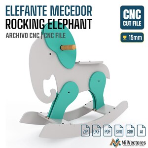 May include: A digital CNC cut file for a rocking elephant featuring a light gray body with teal accents and a wooden handle. The design includes text reading ELEFANTE MECEDOR ROCKING ELEPHANT, CNC CUT FILE, and a 15mm material thickness indicator.