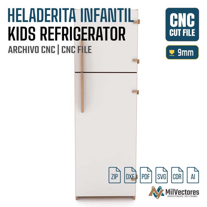 May include: A white toy refrigerator with light wood-toned handles and hinges. The text reads HELADERITA INFANTIL KIDS REFRIGERATOR ARCHIVO CNC | CNC FILE. A blue box indicates CNC CUT FILE 9mm. File format icons ZIP, DXF, PDF, SVG, CDR, AI are visible.