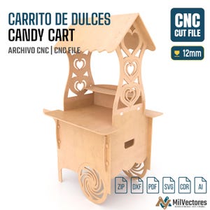 May include: A light-colored wooden candy cart CNC cut file with a roof, heart-shaped side cutouts, and wheels. The image includes text reading CARRITO DE DULCES CANDY CART, ARCHIVO CNC | CNC FILE, CNC CUT FILE, and 12mm, plus file format icons.
