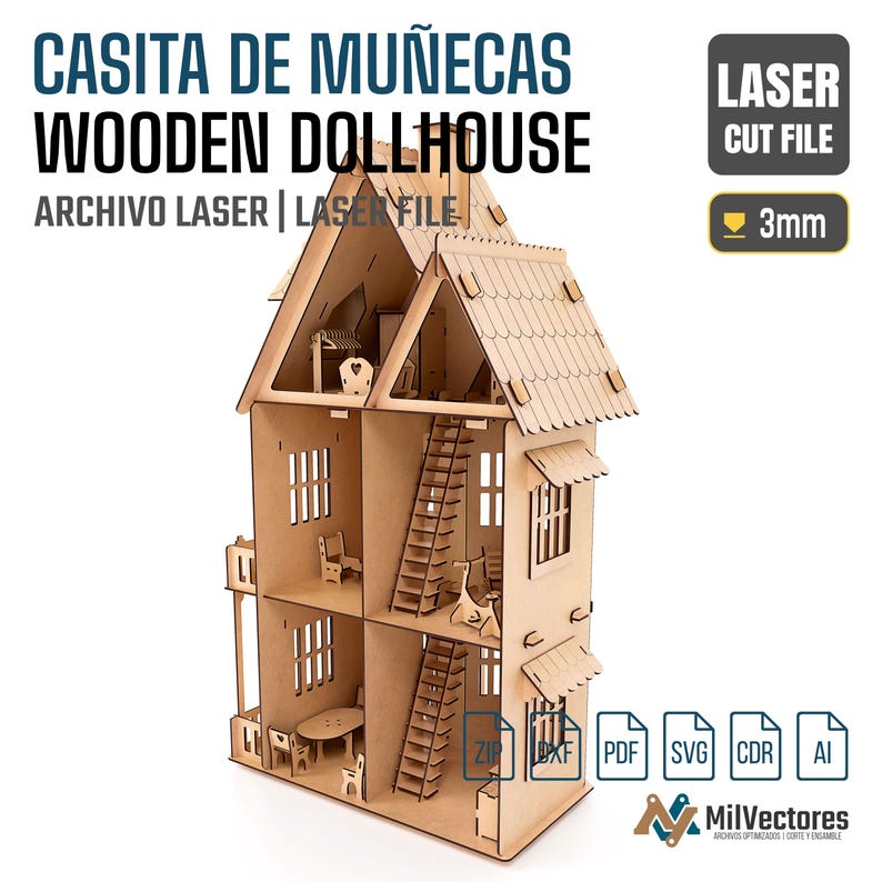 May include: A laser-cut wooden dollhouse with multiple levels, internal staircases, and miniature furniture. The text reads CASITA DE MU&Ntilde;ECAS WOODEN DOLLHOUSE, LASER CUT FILE, ARCHIVO LASER, and 3mm. Includes ZIP, DXF, PDF, SVG, CDR, and AI file formats.