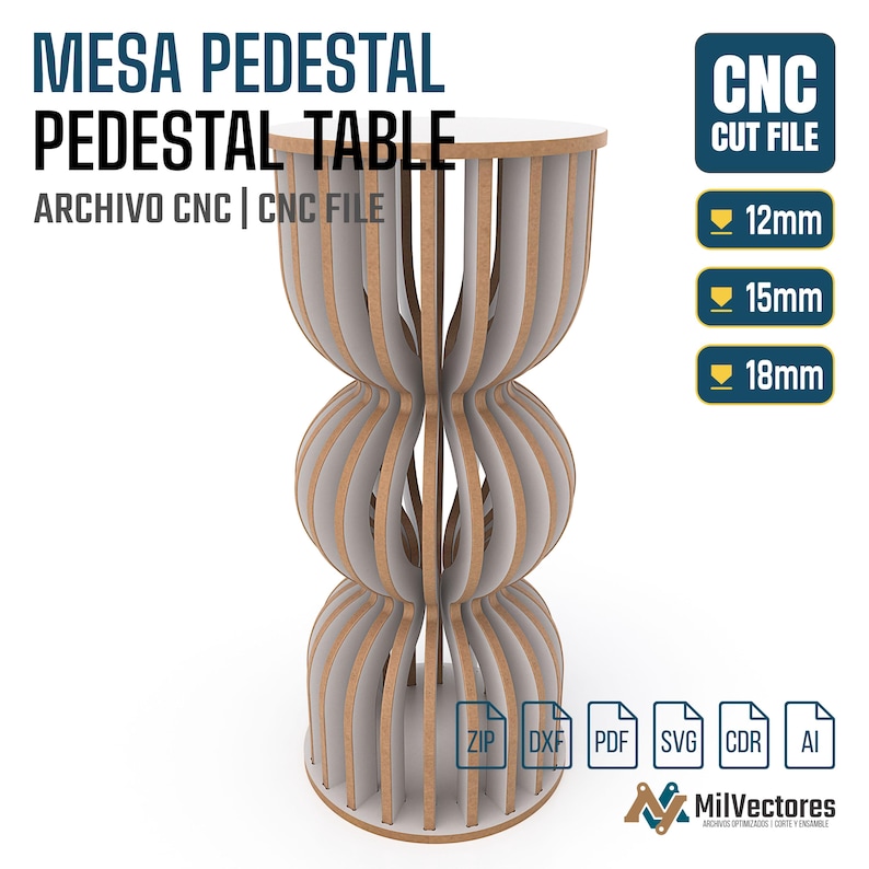 May include: A CNC cut file for a pedestal table featuring a round top and a base constructed from vertical, curved wooden slats. The design includes text labels for 12mm, 15mm, and 18mm material thicknesses, along with file format icons for ZIP, DXF, PDF, SVG, CDR, and AI.