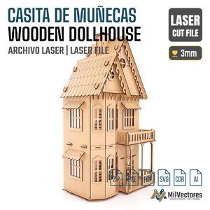 May include: A light brown wooden dollhouse laser cut file with a tiled roof, multiple windows, and a front porch. The text reads CASITA DE MU&Ntilde;ECAS WOODEN DOLLHOUSE, LASER CUT FILE, 3mm, ZIP, DXF, PDF, SVG, CDR, AI, and MilVectores.