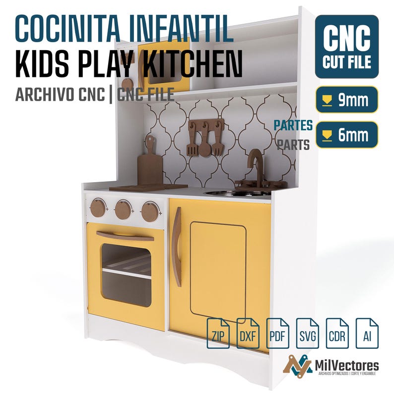 May include: A white and yellow wooden play kitchen CNC cut file featuring an oven, stove, sink, and utensil rack. The design includes text reading COCINITA INFANTIL KIDS PLAY KITCHEN, CNC CUT FILE, 9mm, 6mm, PARTES PARTS, and file formats ZIP, DXF, PDF, SVG, CDR, AI.