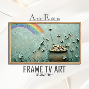 May include: A framed artwork featuring a rainbow, a pot of gold, and shamrocks. The artwork has a textured, light green background with the text "FRAME TV ART" and the resolution 3840x2160px. The artwork is signed "Artful Robins".