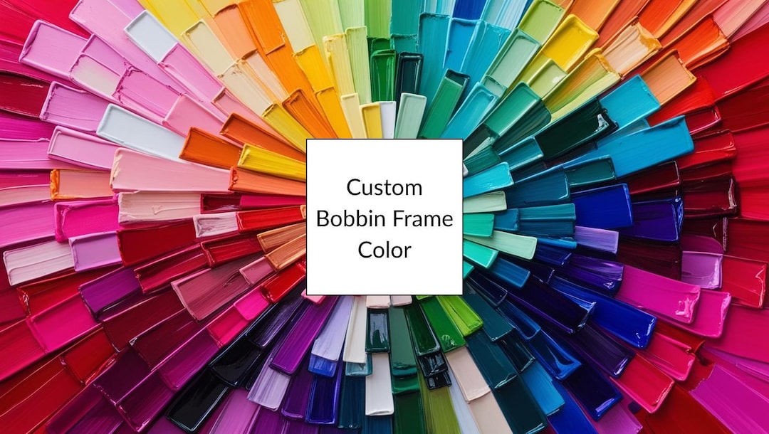 Custom Color for Bobbin Frames - Etsy