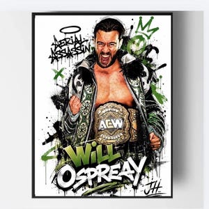 May include: A rectangular poster featuring a stylized illustration of a wrestler wearing a patterned jacket and an AEW championship belt. The artwork includes green and black graffiti-style accents, a crown, and the text Aerial Assassin and Will Ospreay.