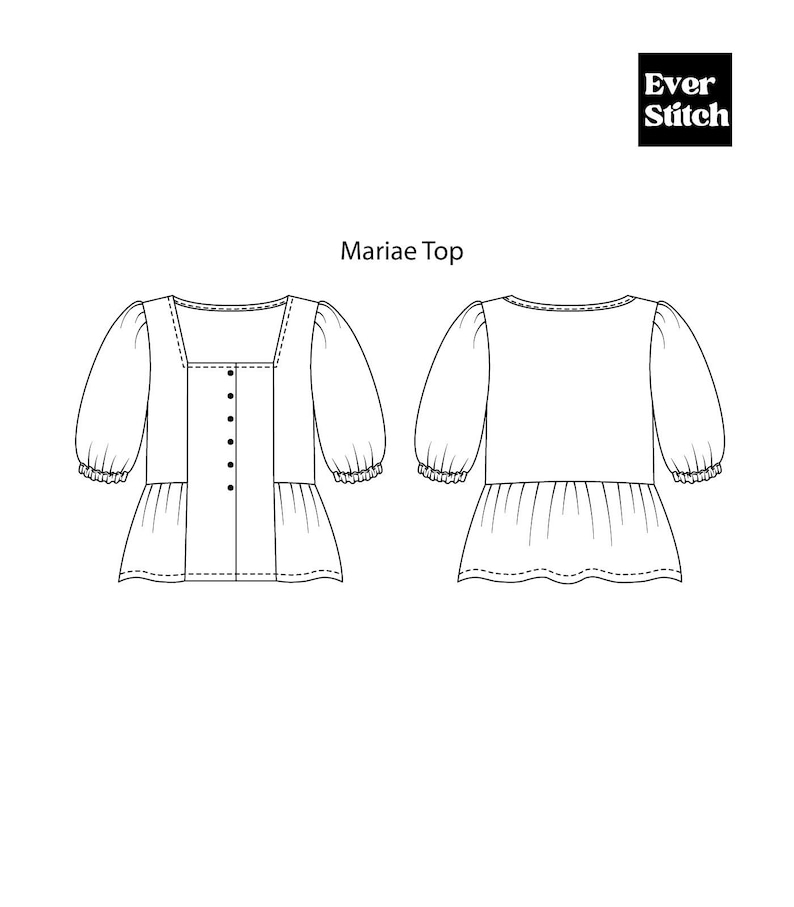 May include: Line drawing of the Mariae Top sewing pattern. The front view shows a square neckline, button-up front, and gathered peplum. The back view is also shown. The sleeves are three-quarter length with ruffled cuffs. The Ever Stitch logo is in the upper right corner.