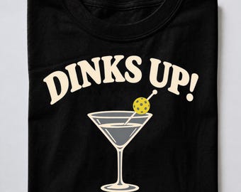 Dinks Up Pickleball Shirt, Funny Pickleball Cocktail Tee, Martini Pickleball T-Shirt, Dinks and Drinks Happy Hour, Pickleball Gift for Women