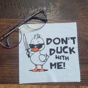 Funny Microfiber for Glasses, Humorous &quot;Don&#39;t Duck with Me&quot; lens cleaner cloth for phones Microfiber Cleaning Cloth for Screens