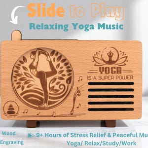 May include: A wooden music box with a slide to play relaxing yoga music. The box features a laser engraved design of a woman doing yoga with the text "Yoga is a super power".