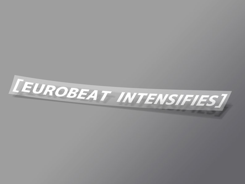 Pode incluir: Um adesivo branco com o texto "[EUROBEAT INTENSIFIES]" em um fundo cinza.