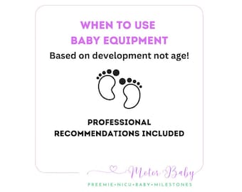 When to start and stop baby equipment based on development