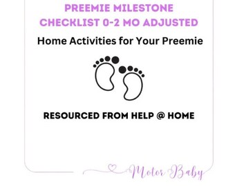 Preemie Motor Milestone Checklist 0-2 mo Adjusted Age with Step by Step Exercises for Each Milestone Listed.