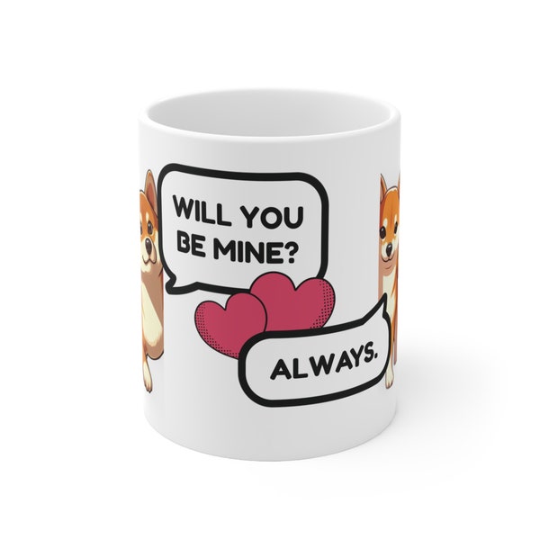 Will You Be Mine? Always. Shibu Inu Popping The Question Coffee Mug | Cute Shiba Inu Dog, Gifts For Pet And Coffee Lovers, Ceramic Mug 11oz