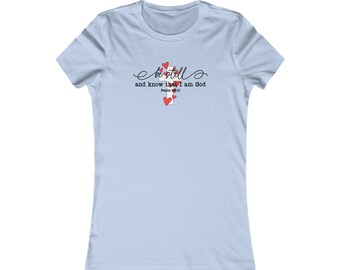 Be Still and know Frauen T-Shirt