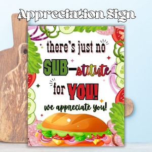Sub-Sandwich Appreciation, Teacher and Staff appreciation sign, INSTANT download, PRINT, lunch table, Nurses Day ideas, no substitute
