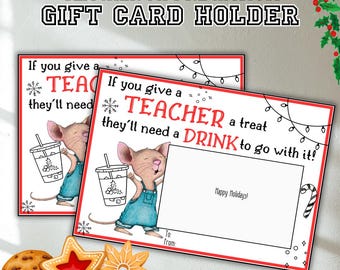 If You Give a Teacher a Cookie Gift Printable, Teacher Christmas Gift Card, If You Give A Teacher A Cookie drink gift card