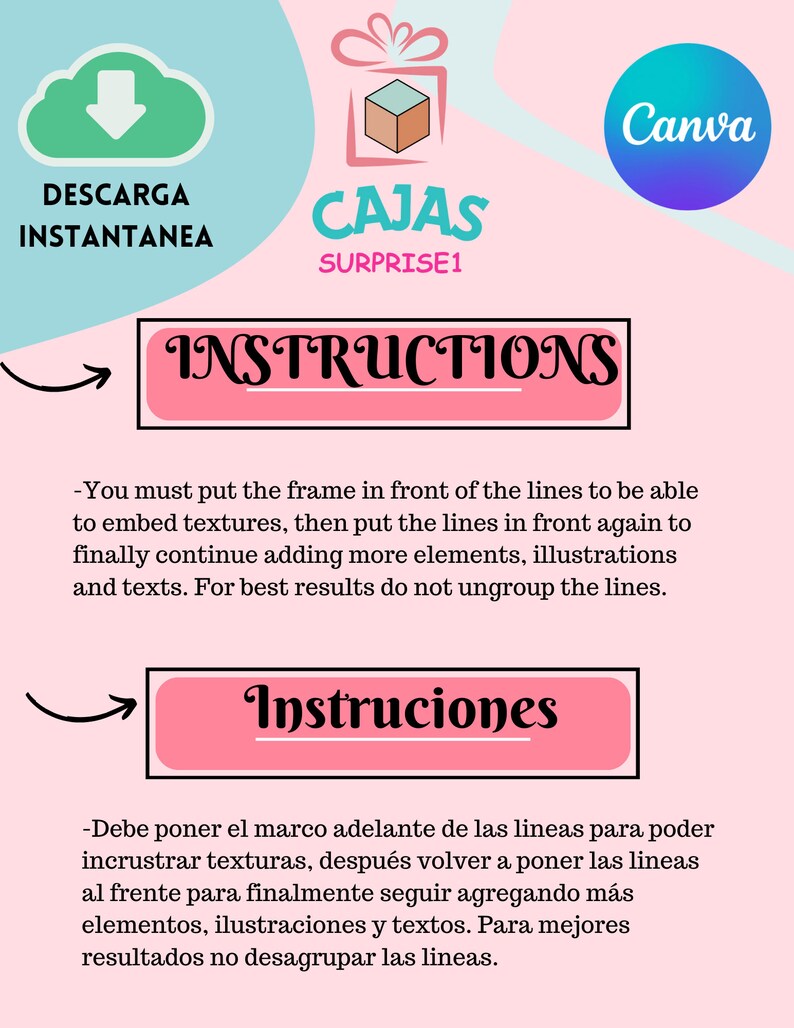 May include: A pink and white graphic with instructions on how to use a Canva template. The graphic includes the text "INSTRUCTIONS" in a pink box with a white outline. The text "DESCARGA INSTANTANEA" is in a green cloud with a white outline. The text "CAJAS SURPRISE1" is in a white box with a pink outline. The text "Canva" is in a blue circle with a white outline.