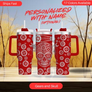 May include: Red insulated tumbler with a silver gear and skull design. The tumbler has a handle and a straw. The text "PERSONALIZED WITH NAME (OPTIONAL)" is displayed. The text "Gears and Skull" is also displayed.