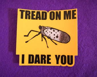 Tread on me Spotted Lanternfly Sticker