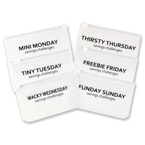 May include: Clear plastic pouches with black text reading "MINI MONDAY," "TINY TUESDAY," and "WACKY WEDNESDAY" on one side, and "THIRSTY THURSDAY," "FREEBIE FRIDAY," and "FUNDAY SUNDAY" on the other. Each pouch is labeled "savings challenges."