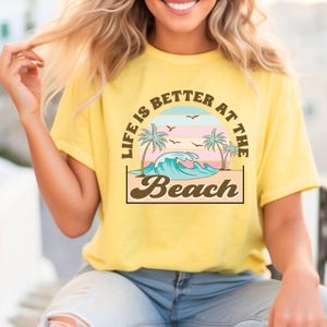 Life Is Better At The Beach, Summer Vibes, DTF transfer, Ready to Press DTF Transfers  - Direct to Film Transfers