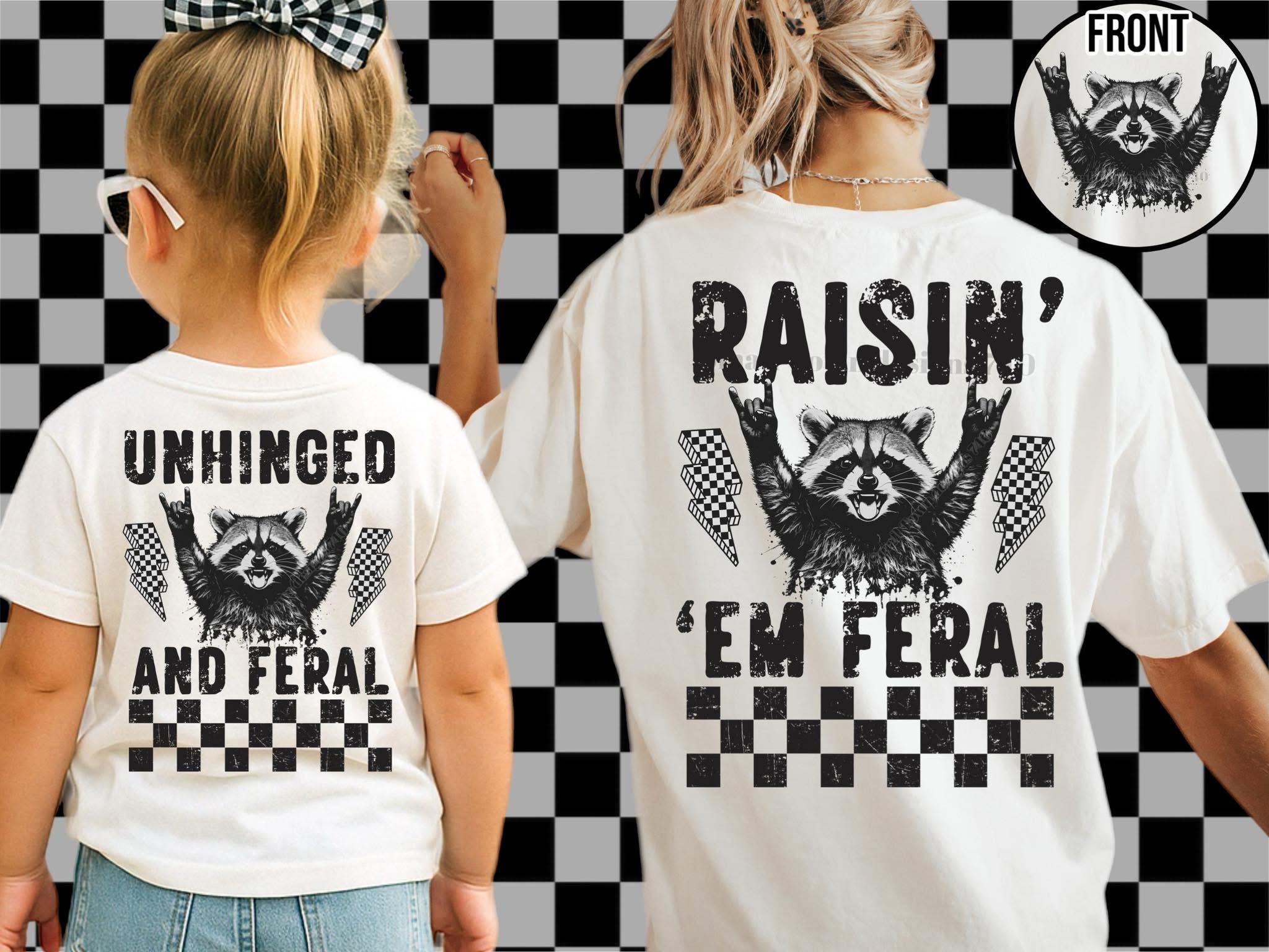 Raisin’ Em Feral, Unhinged and Feral, Raccoon, DTF transfer, Ready to Press DTF Transfers  - Direct to Film Transfers