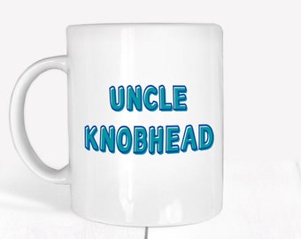 Uncle Knobhead Mug - Funny Joke Uncle Knobhead Mug Gift - Gift Idea For Uncle Birthday Christmas Fathers Day - Uncle Knobhead Joke Gift