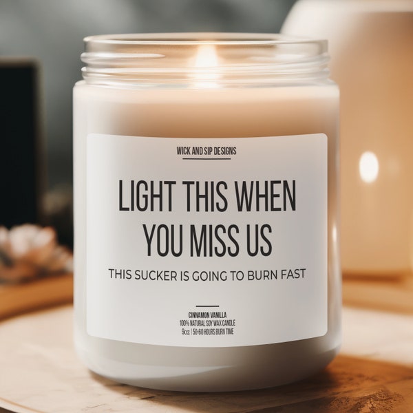 Light This When You Miss Us Candle, Retirement Gift, Coworker Gift, Military Gift, Friend Moving Gift, Neighbor Moving Away, Family Moving