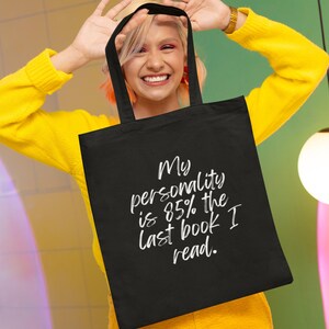 My Personality is 85% the Last Book I Read – Organic Cotton Tote Bag