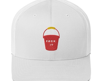 F#ck It Bucket | Retro Trucker Hat