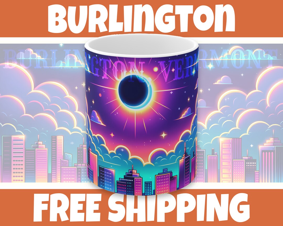 Burlington Vermont 2024 Total Eclipse Mug, Vermont Eclipse Mug for