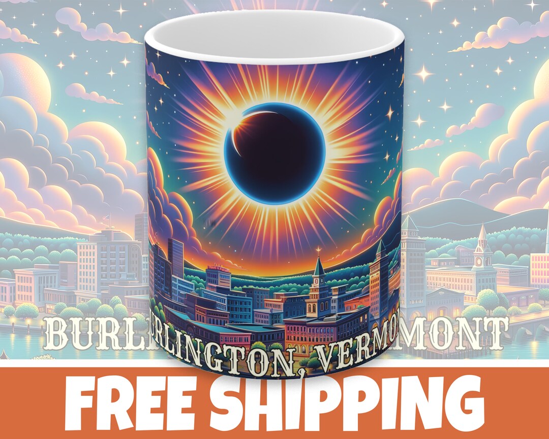 Burlington Vermont 2024 Total Eclipse Mug, Vermont Eclipse Mug for